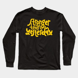 Stronger Than Yesterday - Gym Workout Fitness Motivation Quote (Yellow) Long Sleeve T-Shirt